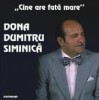 DONA DUMITRU SIMINICA - CINE ARE FATA MARE  (CD) SIGILAT!!!