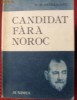 D.D. PATRASCANU - CANDIDAT FARA NOROC