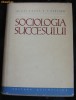 M Ralea / T Hariton Sociologia succesului Ed. St. 1962