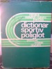 PROF.CONSTANTIN TUDOSE-DICTIONAR SPORTIV POLIGLOT