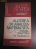 ALGEBRA SI ANALIZA MATEMATICA PENTRU ADMITERE IN FACULTATE - C. IONESCU TIU, LIVIU PIRSAN