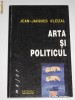 JEAN JACQUES GLEIZAL - Arta si politicul - eseu despre meditatie