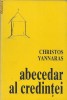Christos Yannaras - Abecedar al credintei