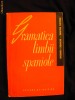 GRAMATICA LIMBII SPANIOLE, Gregorio Escudero / Dumitru Copceag, 1965