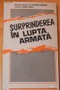 VALENTIN ARSENIE, CORNEL SIRBU - SURPRINDEREA IN LUPTA ARMATA VALENTIN ARSENIE, CORNEL SIRBU - SURPRINDEREA IN LUPTA ARMATA