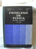PROBLEME DE FIZICA PENTRU CLASELE XI - XII, Gh. Vladuca si altii, 1983. Absolut noua
