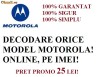 DECODARE ORICE MODEL MOTOROLA PE BAZA DE IMEI, ONLINE! CEL MAI MIC PRET! FARA PLATA IN AVANS!!!