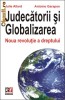 Judecatorii si globalizarea - noua revolutie a dreptului - 117080