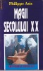 PHILIPPE AZIZ - MAGII SECOLULUI XX ( PARANORMAL )