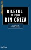Biletul de iesire din criza - 122652