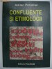 ADRIAN PORUCIUC - CONFLUENTE SI ETIMOLOGII {Polirom 1998}