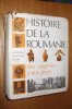 HISTOIRE DE LA ROUMANIE  Des Origines a nos Jours  -- Miron Constantinescu , Constantin Daicoviciu,  Stefan Pascu