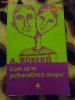 Cum sa te psihanalizezi singur - A. Roberti . Psihologie practica