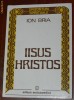ION BRIA - IISUS HRISTOS ION BRIA - IISUS HRISTOS