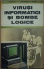 Virusi informatici si bombe logice