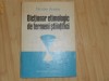 NICOLAE ANDREI--DICTIONAR ETIMOLOGIC DE TERMENI STIINTIFICI