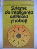 P. TABARCEA, GH. GHIUR - SISTEME DE INTELIGENTA ARTIFICIALA SI ROBOTI
