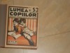 REVISTA LUMEA COPIILOR ANUL II-- 52 NUMERE LEGATE-.1923,