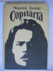 MAXIM GORKI - COPILARIA