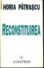 Anticariat Ion Andrei - Reconstituirea - Autor : Horia Patrascu - 93400