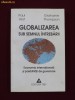 Paul Hirst Grahame Thompson - Globalizarea sub semnul intrebarii - 17521