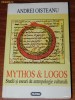 ANDREI OISTEANU - MYTHOS SI LOGOS. STUDII SI ESEURI DE ANTROPOLOGIE CULTURALA. EDITIA A 2-A,  ILUSTRATA