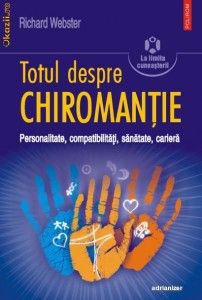 Totul despre chiromantie - Richard Webster foto