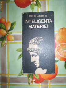Dumitru Constantin-INTELIGENTA MATERIEI