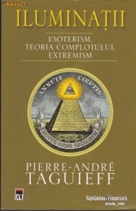Iluminatii -esoterism, teoria conspiratiei, extremism de Pierre-Andre Taguieff foto