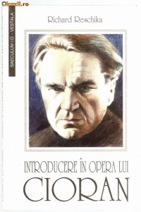 Richard RESCHIKA - INTRODUCERE IN OPERA LUI CIORAN (1998 - ca noua!!!) foto