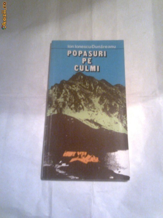 Ion Ionescu-Dunareanu - Popasuri pe culmi foto mare