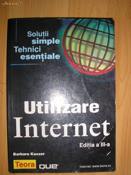 Utilizare Internet  editia a III-a  - Kasser, Barbara foto mare