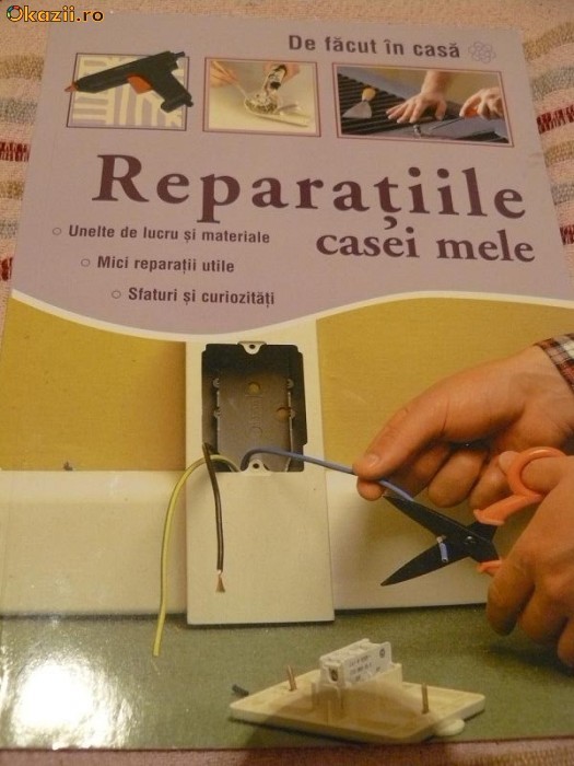 Reparatiile casei mele - ghid pentru acasa foto mare