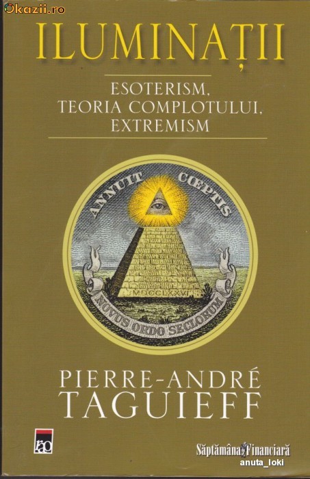 Iluminatii -esoterism, teoria conspiratiei, extremism de Pierre-Andre Taguieff foto mare