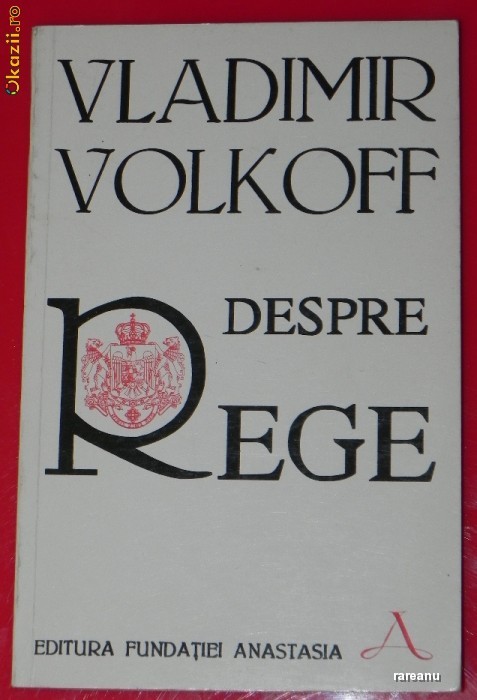 Despre Rege - Vladimir Volkoff,293476 foto mare.