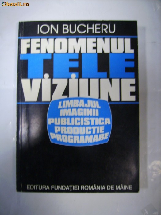 FENOMENUL TELEVIZIUNE -Ion BUCHERU foto mare