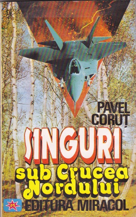 PAVEL CORUT - SINGURI SUB CRUCEA NORDULUI foto mare