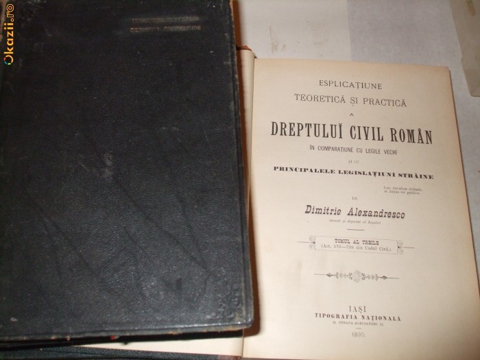 EXPLICATIUNEA TEORETICA SI PRACTICA A DREPTULUI CIVIL ROMAN   -  Dimitrie Alexandresco  ( 4 vol.) foto mare