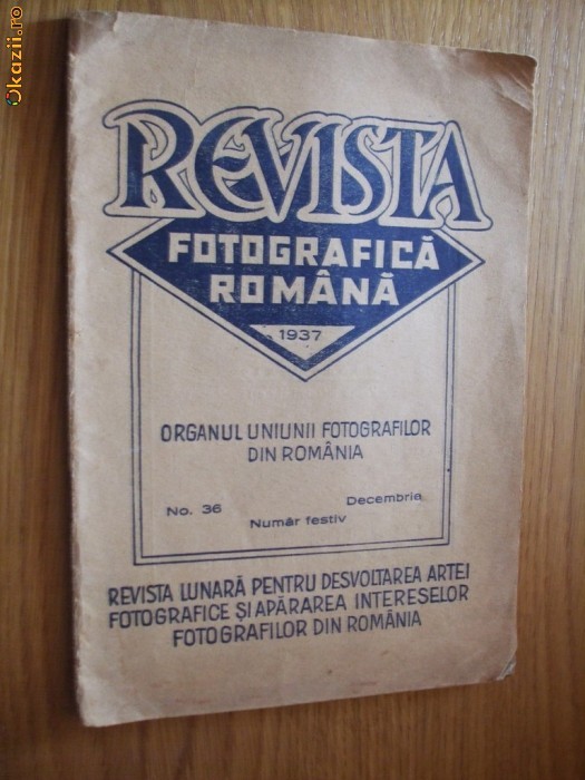 REVISTA   FOTOGRAFICA ROMANA  -  No. 37/ decembrie 1937  - Numar festiv foto mare