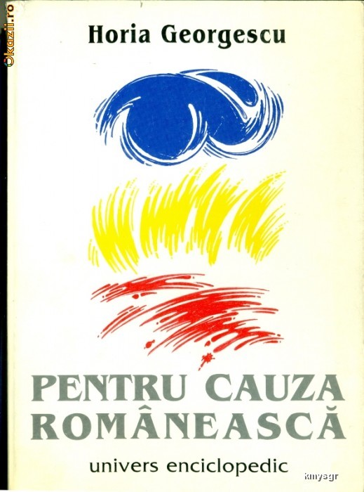 Pentru cauza romaneasca- HORIA GEORGESCU foto mare