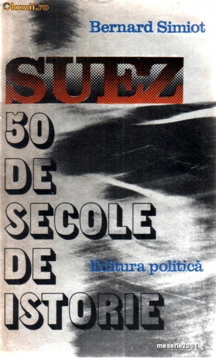 Bernard Simiot - SUEZ, 50 de secole de istorie foto mare