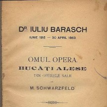 Dr. IULIU BARASCH.Omul.Opera. de Moses Schwarzfeld,anul 1919 foto