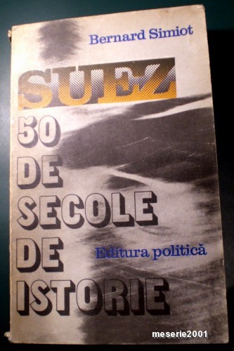 Bernard Simiot - SUEZ, 50 de secole de istorie foto mare