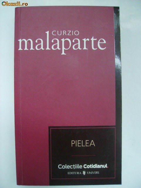 Curzio Malaparte - Pielea (Colectiile Cotidianul) foto mare
