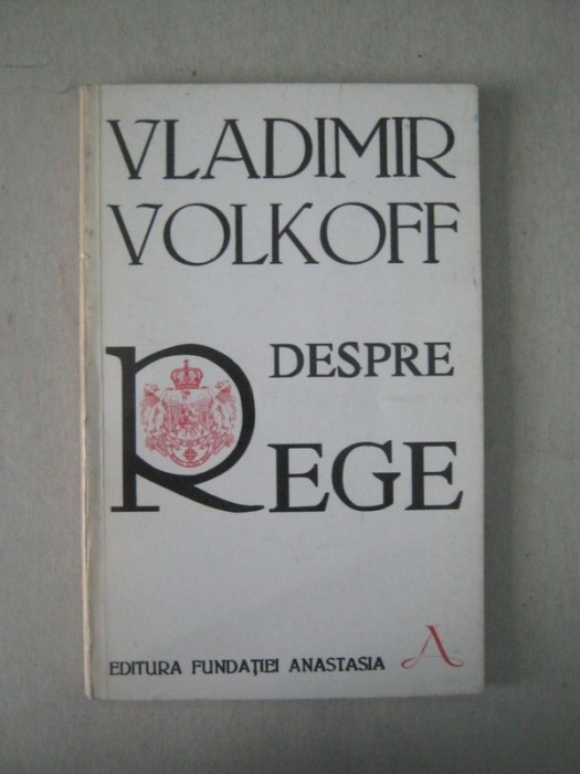 Vladimir Volkoff - Despre Rege foto mare.